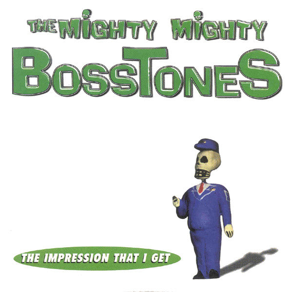 MIGHTY MIGHTY BOSSTONES - IMPRESSION THAT I GET - CD5