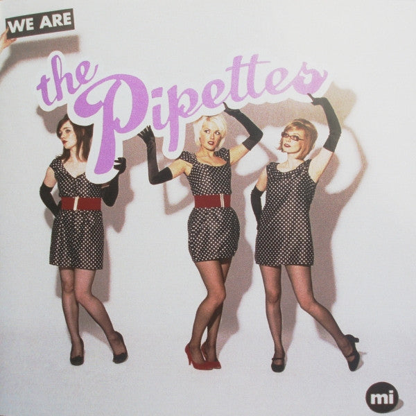PIPETTES - WE ARE THE PIPETTES - CD