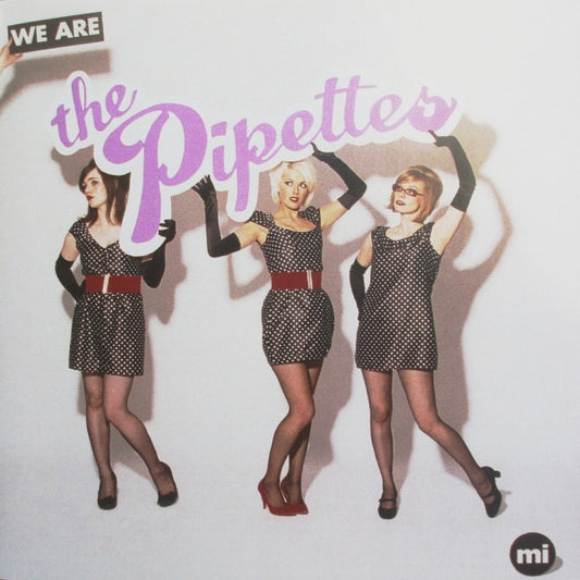 PIPETTES - WE ARE THE PIPETTES - CD
