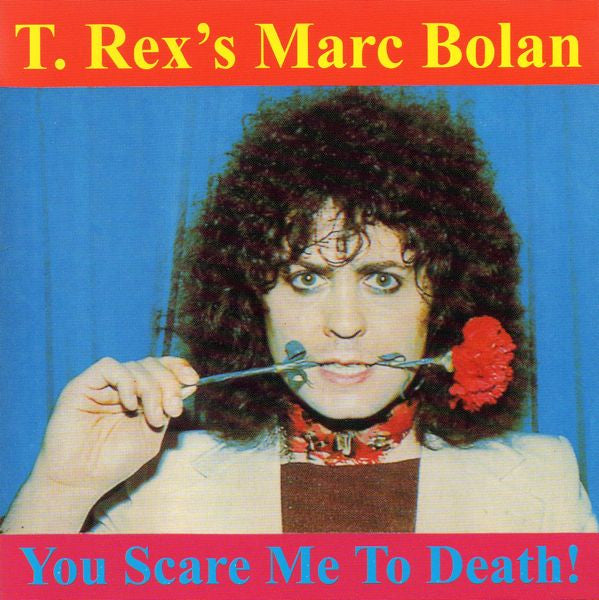 BOLAN, MARC - YOU SCARE ME TO DEATH: ORANGE CRYSTAL - LP