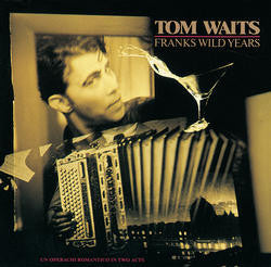 WAITS, TOM - FRANKS WILD YEARS - CD