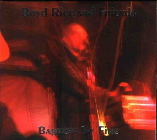 RICE, BOYD & FRIENDS - BAPTISM BY FIRE (CD+DVD) - CD