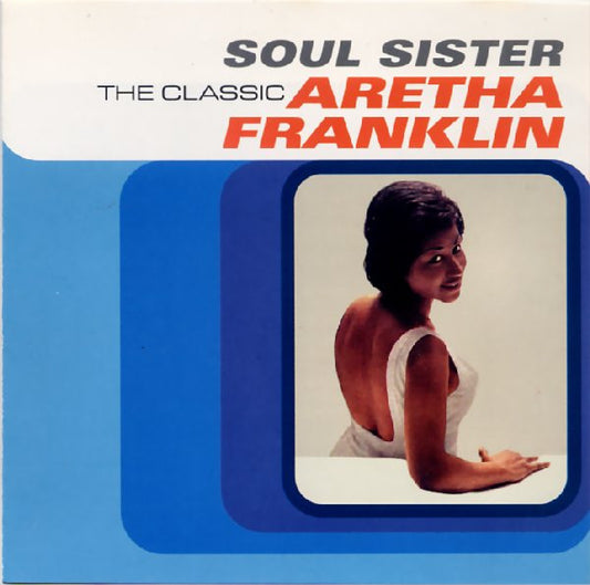 FRANKLIN, ARETHA - SOUL SISTER : CLASSIC - CD