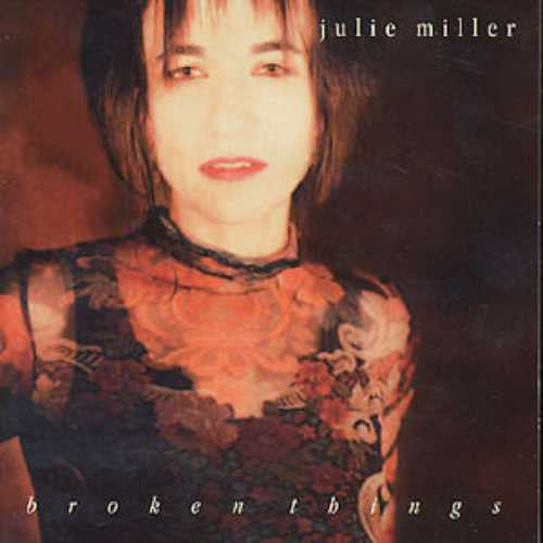 MILLER, JULIE - BROKEN THINGS - CD