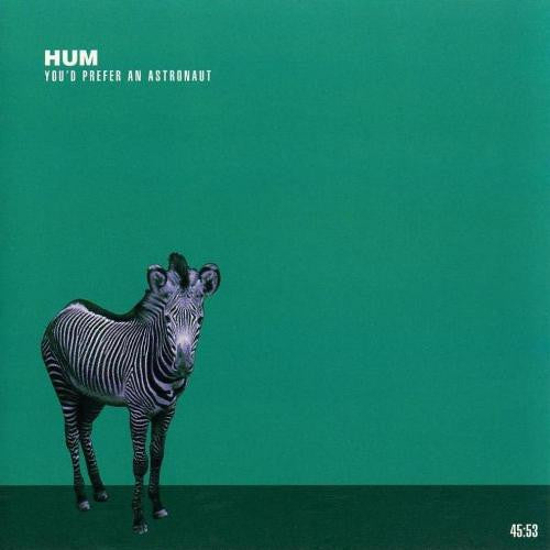 HUM - YOU'D PREFER AN ASTRONAUT - CD
