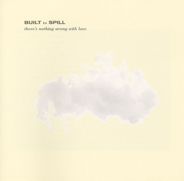 BUILT TO SPILL - THERE'S NOTHING WRONG WITH LOVE - CD