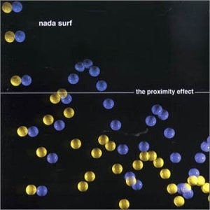 NADA SURF - PROXIMITY EFFECT - CD