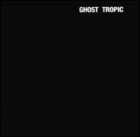 SONGS : OHIA - GHOST TROPIC - LP