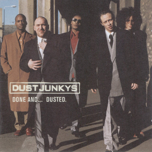 DUST JUNKYS - DONE & DUSTED - CD