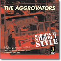 AGGROVATORS - DUBBING IT STUDIO 1 STYLE - CD