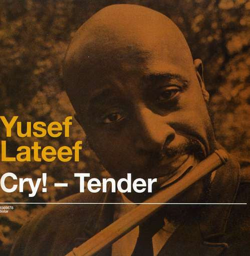 LATEEF, YUSEF - CRY! TENDER + LOST IN SOUND + 1 BONUS - CD