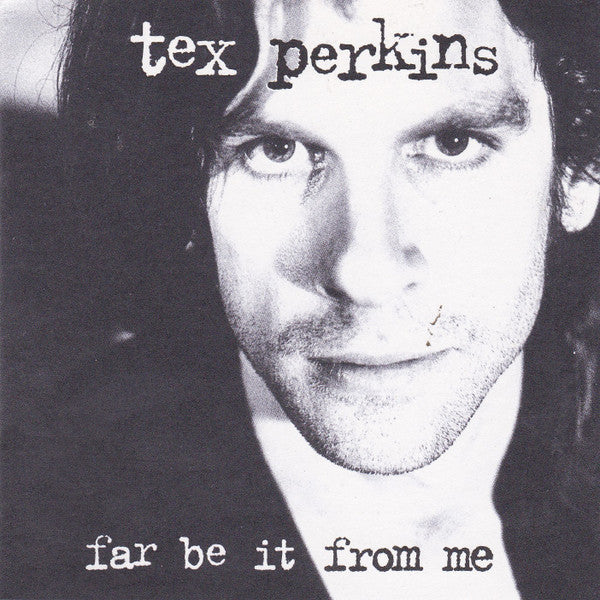 PERKINS, TEX - FAR BE IT FROM ME - CD