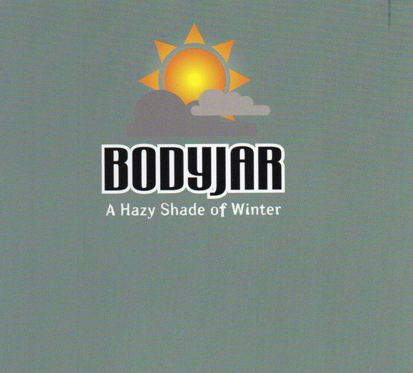 BODYJAR - HAZY SHADE OF WINTER - CD5