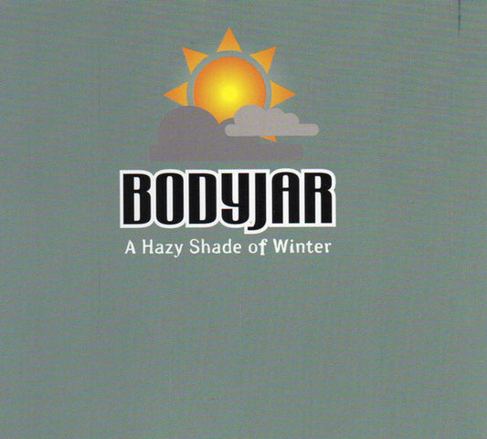 BODYJAR - HAZY SHADE OF WINTER - CD5