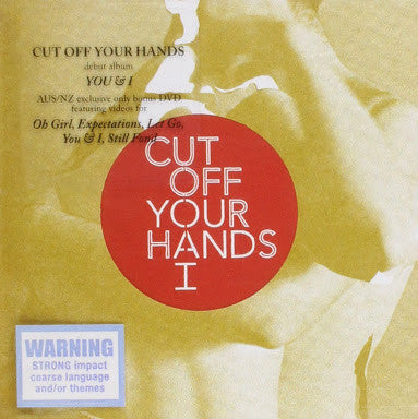 CUT OFF YOUR HANDS - YOU & I : WITH A BONUS DVD - CD