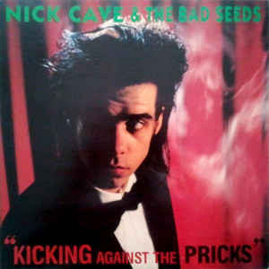 CAVE, NICK - KICKING AGAINST THE PRICKS - CD