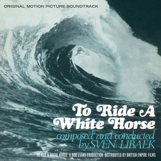 LIBAEK, SVEN - TO RIDE A WHITE HORSE (SOUNDTRACK) - LP