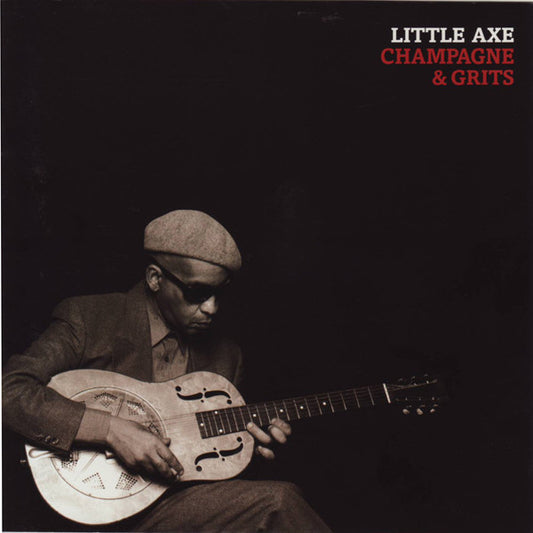 LITTLE AXE - CHAMPAGNE & GRITS - CD