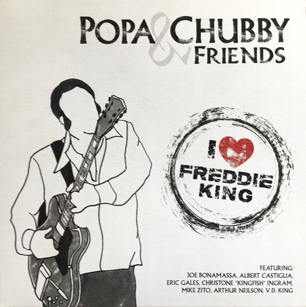 CHUBBY, POPA  & FRIENDS - I LOVE FREDDIE KING - LP