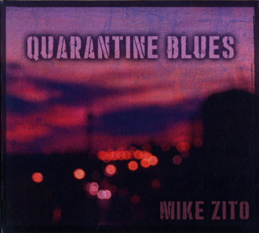 ZITO, MIKE - QUARANTINE BLUES - CD