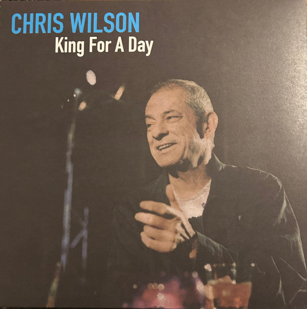 WILSON, CHRIS - KING FOR A DAY : 2025 REISSUE - LP