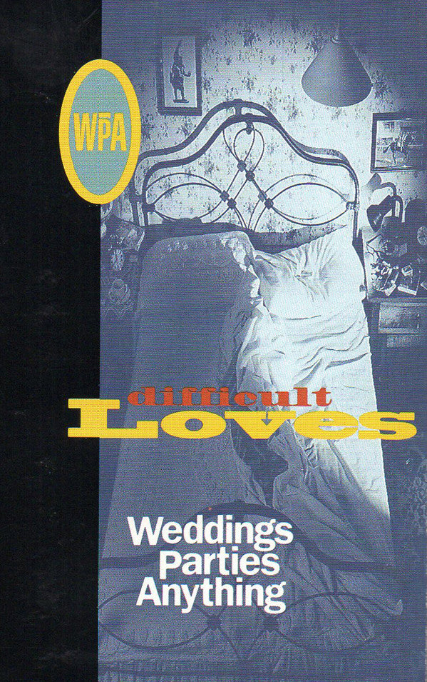 WEDDINGS PARTIES ANYTHING - DIFFICULT LOVES (CASSETTE) - CS