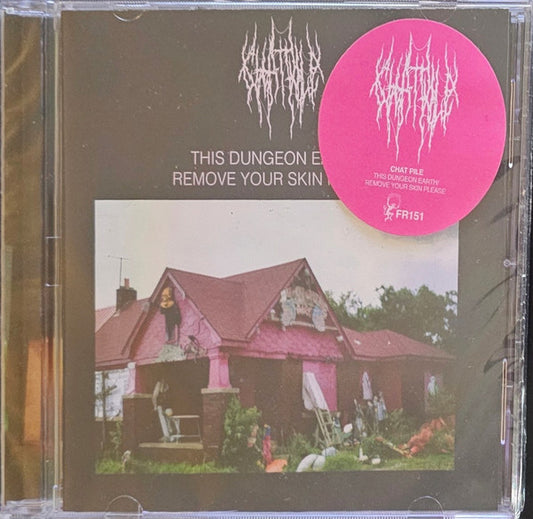CHAT PILE - THIS DUNGEON EARTH / REMOVE YOUR ... - CD