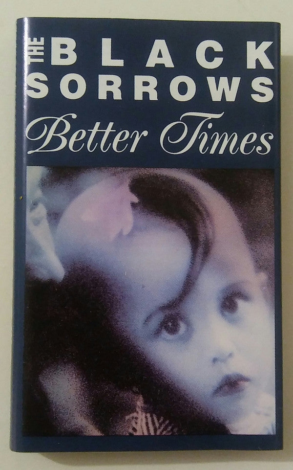 BLACK SORROWS - BETTER TIMES (CASSETTE) - CS