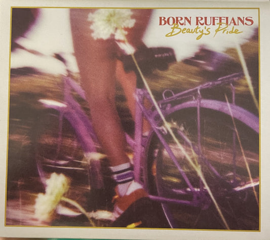 BORN RUFFIANS - BEAUTY'S PRIDE - CD