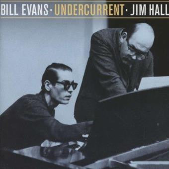 EVANS, BILL & JIM HALL - UNDERCURRENT + 6 BONUS TRACKS - CD