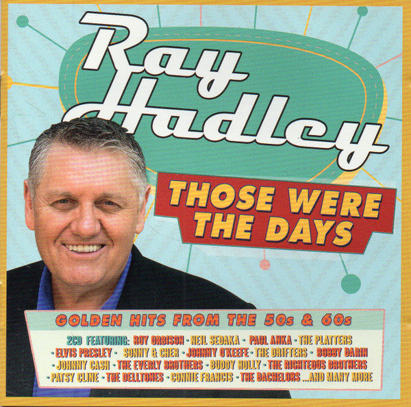 VARIOUS - RAY HADLEY : THOSE WERE THE DAYS - CD