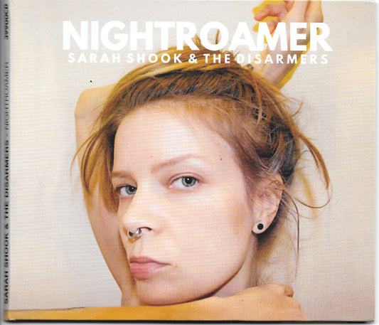 SHOOK, SARAH & THE DISARMERS - NIGHTROAMER - CD