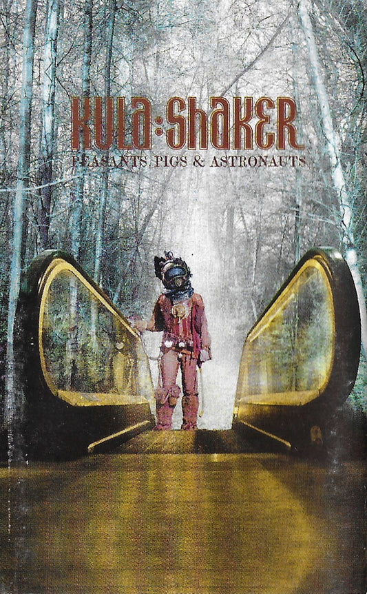 KULA SHAKER - PEASANTS PIGS & ASTRONAUTS (CASSETTE - CS