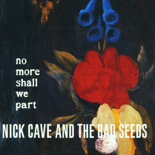 CAVE, NICK & THE BAD SEEDS - NO MORE SHALL WE PART : 2LP REMASTER - LP