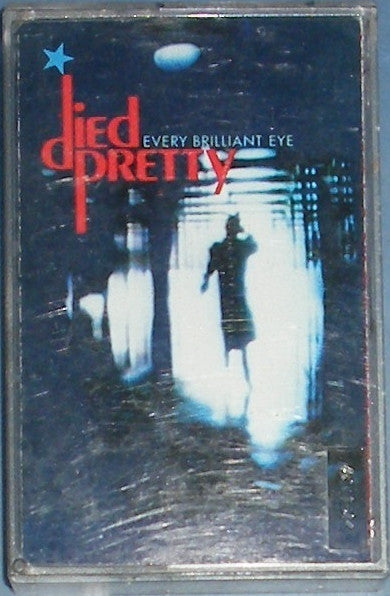 DIED PRETTY - EVERY BRILLIANT EYE (CASSETTE) - CS