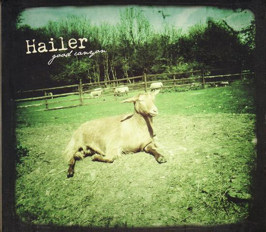 HAILER - GOOD CANYON - CD