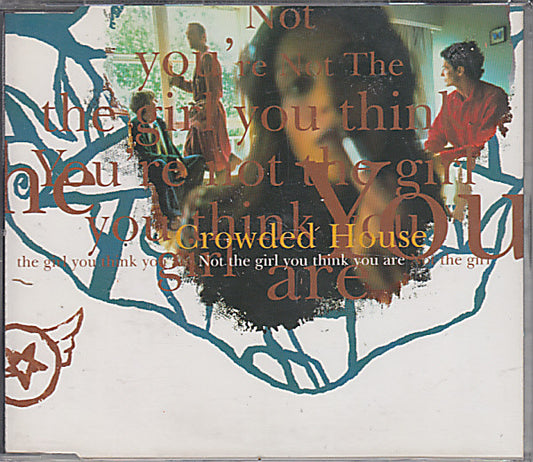 CROWDED HOUSE - NOT THE GIRL YOU THINK YOU ARE-AUST 4 TR - CD5