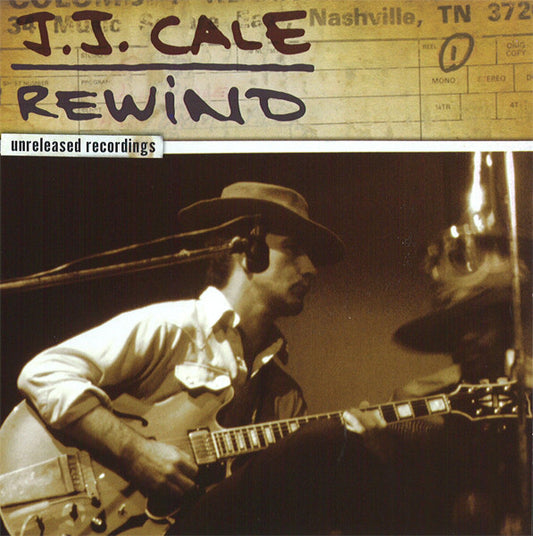 CALE, JJ - REWIND : THE UNRELEASED RECORDINGS - CD