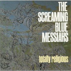 SCREAMING BLUE MESSIAHS - TOTALLY RELIGIOUS (GERMAN PRESS) - LP