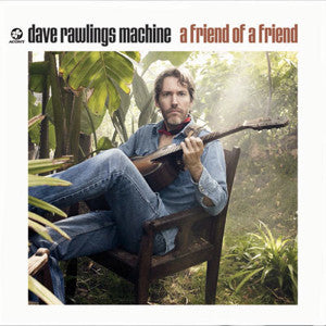 RAWLINGS, DAVE MACHINE - FRIEND OF A FRIEND - CD