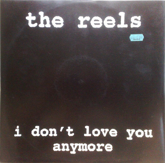 REELS - I DON'T LOVE YOU ANYMORE (3 TRACK 12") - 12