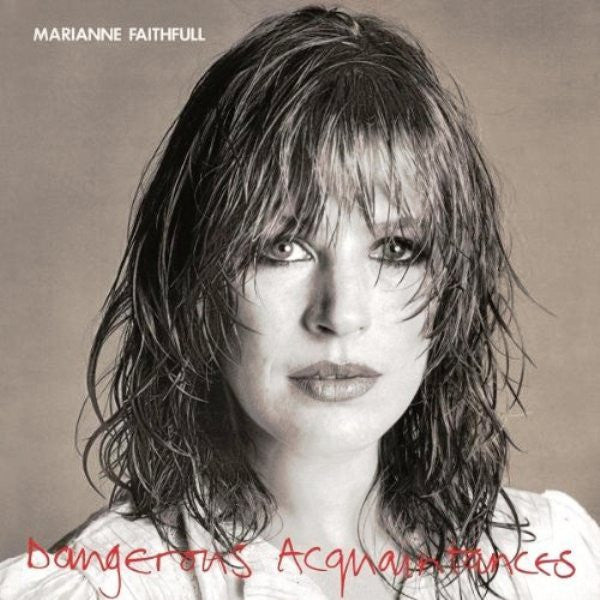 FAITHFULL, MARIANNE - DANGEROUS ACQUAINTANCES : 180 GRAM - LP