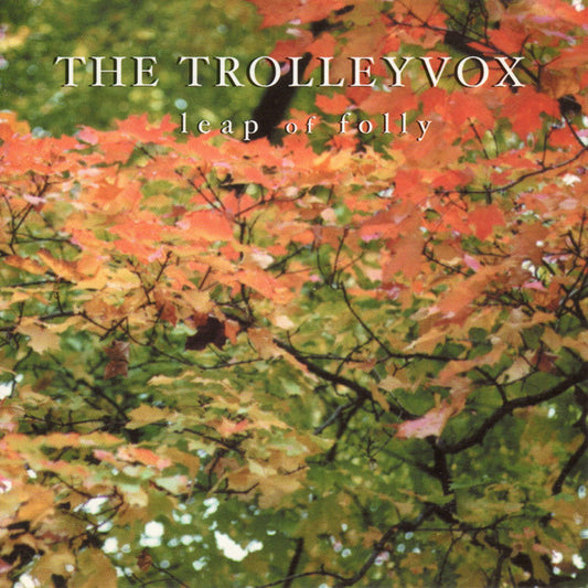 TROLLEYVOX - LEAP OF FOLLY - CD