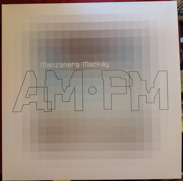 MANZANERA, PHIL & ANDY MACKAY - MANZANERA MACKAY AM PM - LP