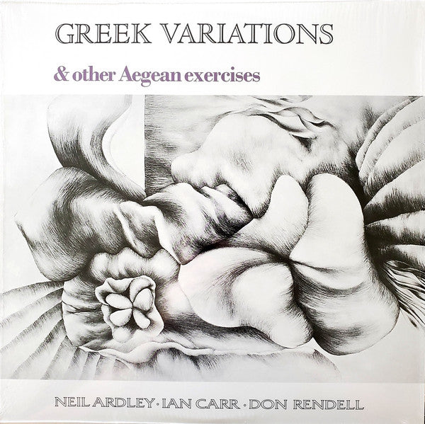 ARDLEY, NEIL / IAN CARR / DON RENDELL - GREEK VARIATIONS & OTHER AEGEAN EXERCISE - LP