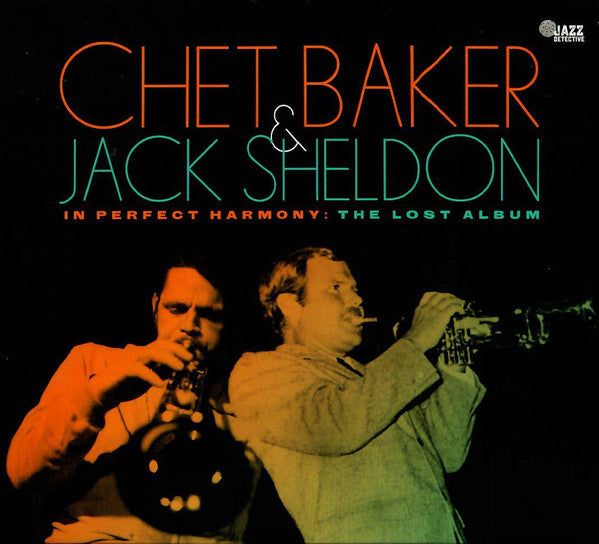 BAKER, CHET / JACK SHELDON - IN PERFECT HARMONY : LOST ALBUM - CD