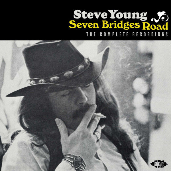 YOUNG, STEVE - SEVEN BRIDGES ROAD : COMPLETE RECORDINGS - CD
