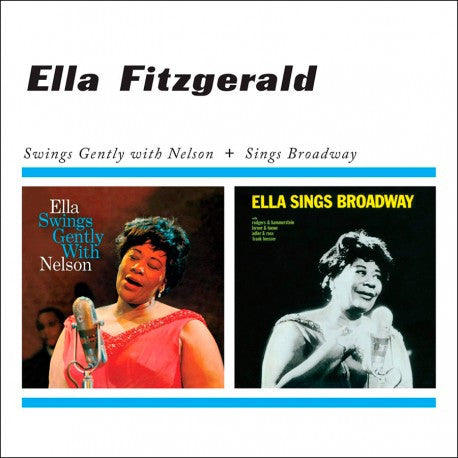 FITZGERALD, ELLA - SWINGS GENTLY WITH NELSON + SINGS BROADW - CD