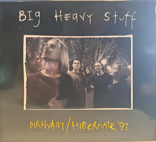 BIG HEAVY STUFF - BIRTHDAY/HIBERNATE '97 - CD