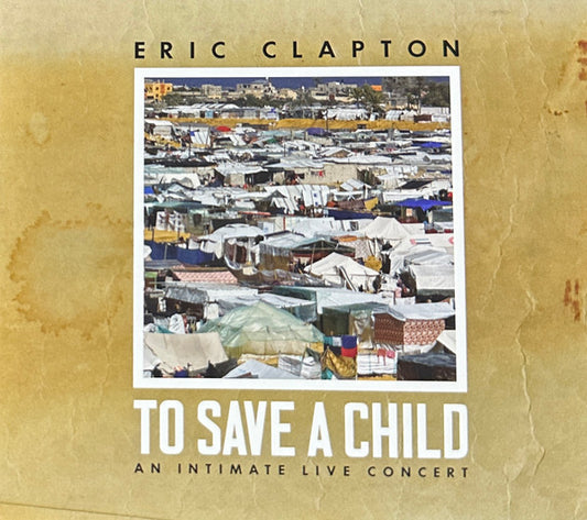 CLAPTON, ERIC - TO SAVE A CHILD : CD + BLU-RAY - CD